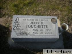 Jerry R. Touchette