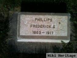 Frederick E Phillips