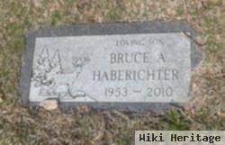 Bruce A. Haberichter