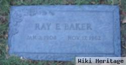 Ray E. Baker