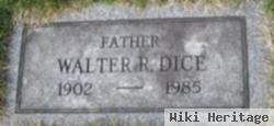 Walter R. Dice