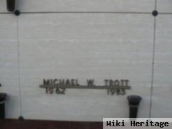 Michael W Trott