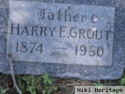 Harry E Grout