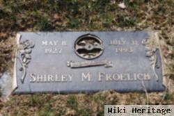 Shirley M Froelich