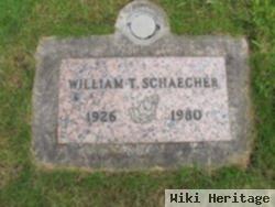 William T Schaecher