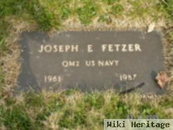 Joseph E Fetzer