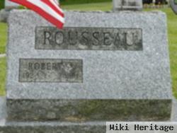 Robert A Rousseau
