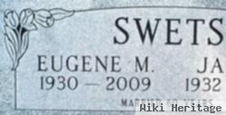 Eugene M Swets