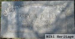 Harry A. Dilley