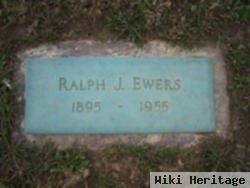 Ralph J Ewers