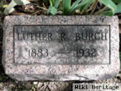 Luther R Burch