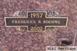 Frederick R Boehme
