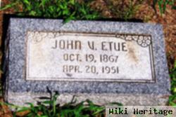 John V Etue