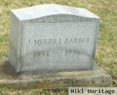 J Merrill Barber