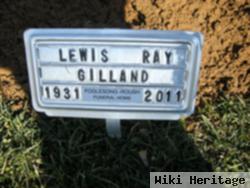 Lewis Ray "lew" Gilland