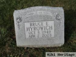 Bruce E Hyrowich