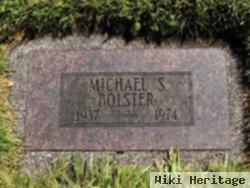 Michael S Bolster