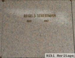 Regis S Streitman