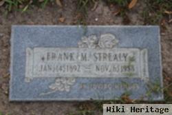 Frank M Strealy, Sr