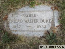 Friend Walter Duke