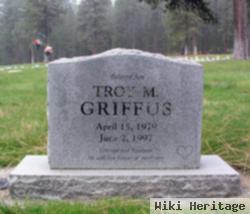 Troy M. Griffus