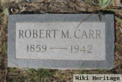 Robert M Carr