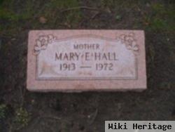 Mary E. Hall