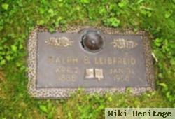 Ralph B Leibfreid