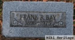 Frank R Bay