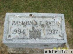 Raymond F Rath