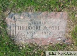 Theodore M. Yohe