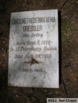 Caroline Frederica Xenia Zeibig Dressler