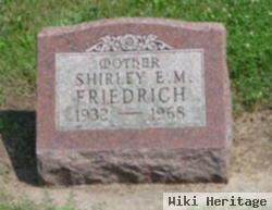 Shirley E M Friedrich