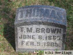 Thomas M Brown