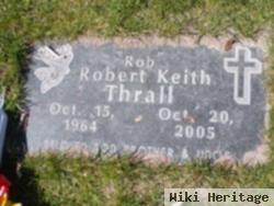 Robert Keith "rob" Thrall