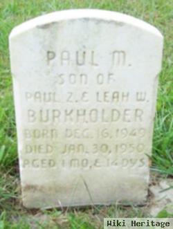 Paul M Burkholder