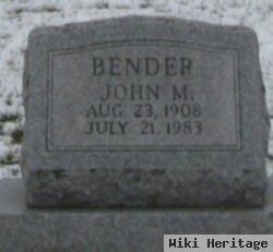 John M Bender