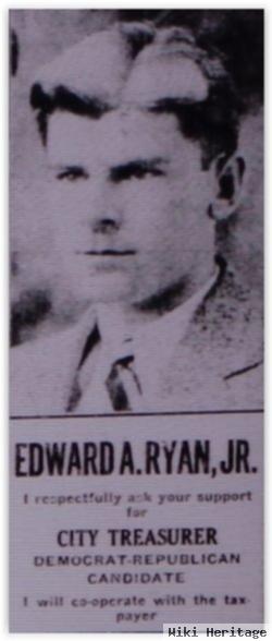 Edward A Ryan, Jr