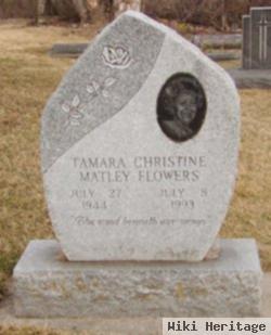 Tamara Christine Matley Flowers