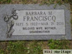 Barbara M Francisco