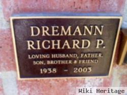 Richard P Dremann