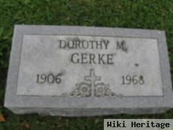 Dorothy M Gerke