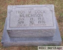 Troy M. "dock" Murchison