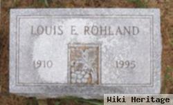 Louis E Rohland