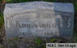 Louis B Iholtz