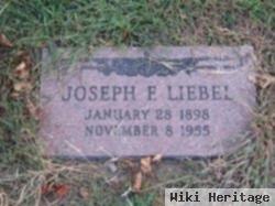 Joseph F Liebel