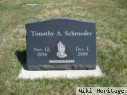 Timothy A Schroeder