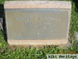 Robert E Minshall