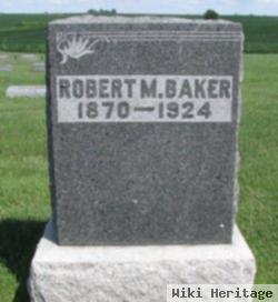 Robert M Baker