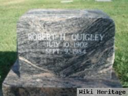 Robert H Quigley